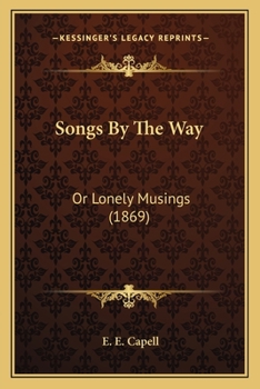 Paperback Songs By The Way: Or Lonely Musings (1869) Book
