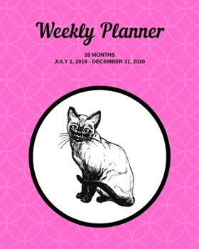 Weekly Planner: Siamese cat; 18 months; July 1, 2019 - December 31, 2020; 8 x 10