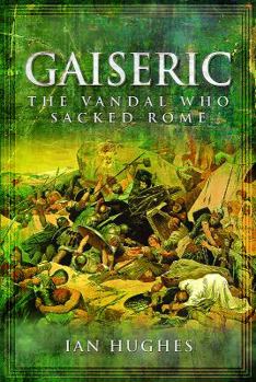 Hardcover Gaiseric: The Vandal Who Destroyed Rome Book