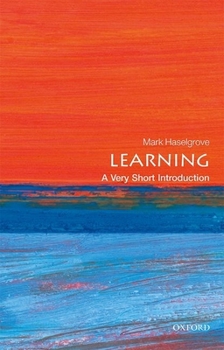 Learning: A Very Short Introduction - Book #481 of the Very Short Introductions