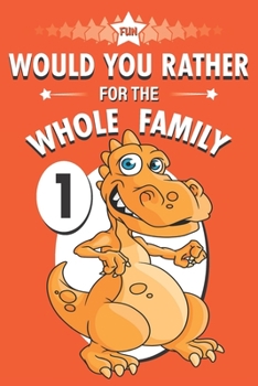 Paperback Fun Would You Rather for the Whole Family: A Get to Know Your Kids Activity Book