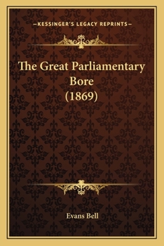 Paperback The Great Parliamentary Bore (1869) Book