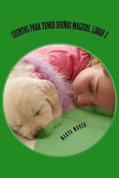 Paperback Cuentos para tener sueños mágicos, Libro 3: Cuentos para tenr sueños mágicos.Libro 3 [Spanish] Book
