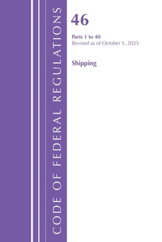 Paperback Code of Federal Regulations, Title 46 Shipping 1-40, Revised as of October 1, 2025 Book