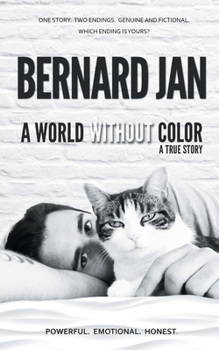 Paperback A World Without Color: A True Story Of the Last Three Days With My Cat Book