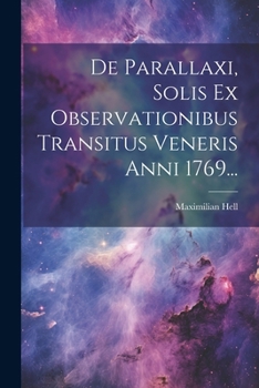 Paperback De Parallaxi, Solis Ex Observationibus Transitus Veneris Anni 1769... [Latin] Book