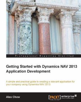 Paperback Getting Started with Dynamics Nav 2013 Application Development Book