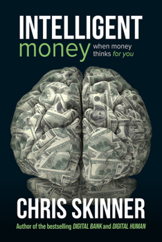 Paperback Intelligent Money: When Money Thinks for You Book