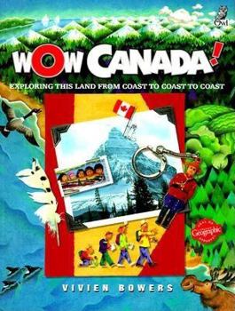 Paperback Wow Canada!: Exploring This Land from Coast to Coast to Coast Book