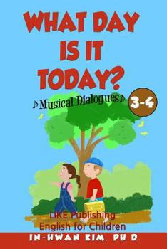Paperback What day is it today? Musical Dialogues: English for Children Picture Book 3-4 Book
