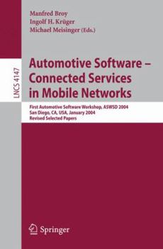 Paperback Automotive Software-Connected Services in Mobile Networks: First Automotive Software Workshop, Aswsd 2004, San Diego, Ca, Usa, January 10-12, 2004, Re Book