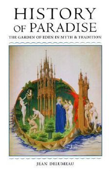 Paperback History of Paradise: The Garden of Eden in Myth and Tradition Book