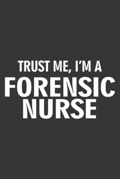 Paperback Trust Me, I'm a Forensic Nurse: 6x9 inch - lined - ruled paper - notebook - notes Book