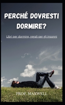 Paperback Perch? Dovresti Dormire?: Libri per dormire, regali per gli insonni [Italian] Book
