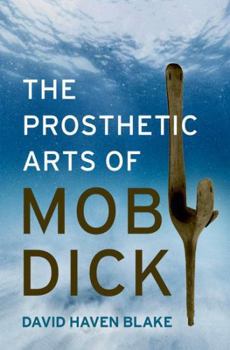 Hardcover The Prosthetic Arts of Moby-Dick Book