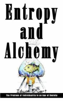 Paperback Entropy and Alchemy: The Problem of Individuality in an Age of Society Book