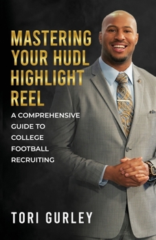 Paperback Mastering Your Hudl Highlight Reel: A Comprehensive Guide to College Football Recruiting Book