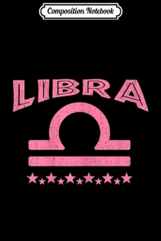 Composition Notebook: Libra September October Birthday Gift Graphic Distressed  Journal/Notebook Blank Lined Ruled 6x9 100 Pages