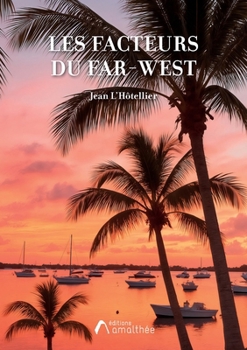 Les facteurs du Far-West (French Edition)
