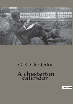 Paperback A chesterton calendar: A Yearly Reflection on the Thoughts and Writings of G. K. Chesterton Book