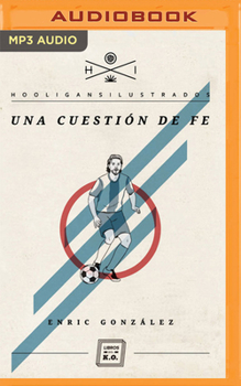 Una cuestion de fe (Narración en Castellano) - Book #5 of the Hooligans Ilustrados 