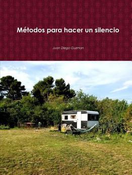 Paperback Métodos para hacer un silencio [Spanish] Book