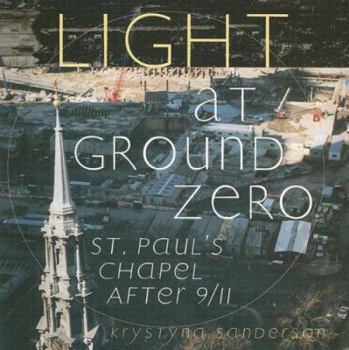 Paperback Light at Ground Zero: St. Paul's Chapel After 9/11 Book