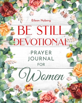 Paperback Be Still Devotional: Prayer Journal for Women Book