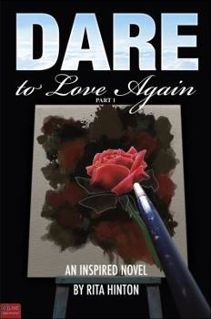 Paperback Dare to Love Again, Part 1: An Inspired Novel Book