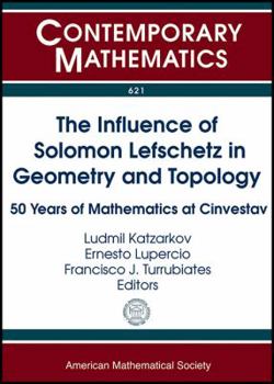 The Influence of Solomon Lefschetz in Geometry and Topology: 50 Years of Mathematics at Cinvestav