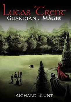 Lucas Trent: Guardian in Magic - Book #1 of the Lucas Trent