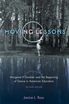 Moving Lessons:  Margaret H'Doubler and the Beginning of Dance in American Education