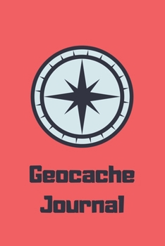 Paperback Geocache Journal: Journal to keeping track of your GeoCache Treasure Information, Geocache Journal for kids, Geocache gifts-120 Pages(6" Book