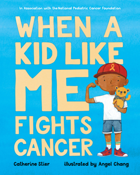 Hardcover When a Kid Like Me Fights Cancer Book