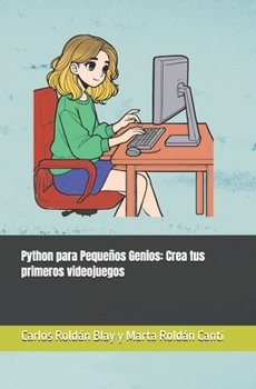 Paperback Python para Pequeños Genios: Crea tus primeros videojuegos [Spanish] Book