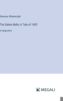 The Salem Belle; A Tale of 1692: in large print