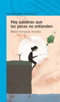 Paperback Hay palabras qe los peces no entienden (Alfaguara Juvenil) (Spanish Edition) [Spanish] Book