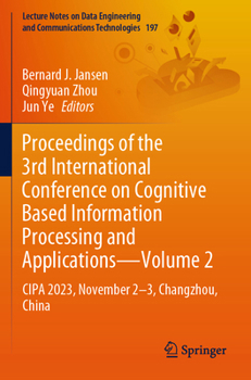 Paperback Proceedings of the 3rd International Conference on Cognitive Based Information Processing and Applications--Volume 2: Cipa 2023, November 2--3, Changz Book