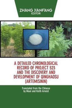 Paperback A Detailed Chronological Record of Project 523 and the Discovery and Development of Qinghaosu (Artemisinin) Book