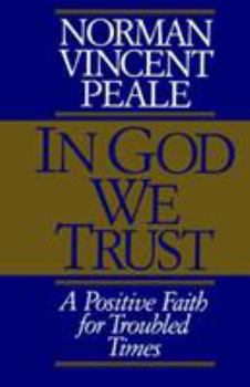 Paperback In God We Trust: A Positive Faith for Troubled Times Book