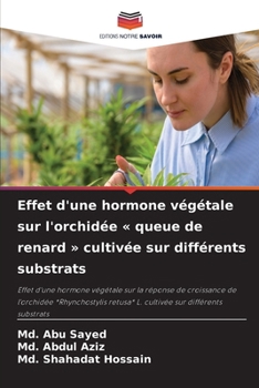 Paperback Effet d'une hormone végétale sur l'orchidée queue de renard cultivée sur différents substrats [French] Book