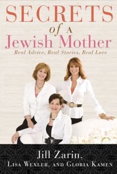 Hardcover Secrets of a Jewish Mother: Real Advice, Real Stories, Real Love Book