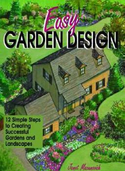 Paperback Easy Garden Design: 12 Simple Steps to Creating Successful Gardens and Landscapes Book