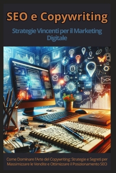 Paperback SEO e Copywriting: Strategie Vincenti per il Marketing Digitale [Italian] Book