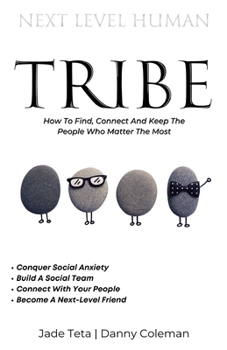 Paperback Next Level Tribe: How to Find, Connect & Keep the People Who Matter Most Book