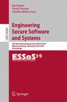 Paperback Engineering Secure Software and Systems: 6th International Symposium, Essos 2014, Munich, Germany, February 26-28, 2014. Proceedings Book