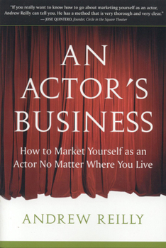 Paperback An Actor's Business: How to Market Yourself as an Actor No Matter Where You Live Book