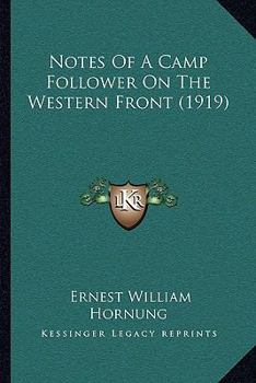 Notes Of A Camp Follower On The Western Front (1919)