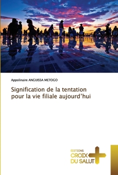 Paperback Signification de la tentation pour la vie filiale aujourd'hui [French] Book