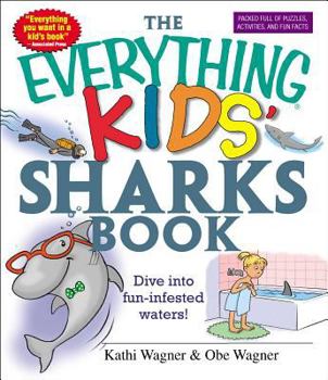 Paperback The Everything Kids' Sharks Book: Dive Into Fun-Infested Waters! Book